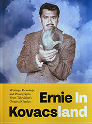 Ernie in Kovacsland : Writings, Drawings and Photographs from Television’s Original Genius - Josh Mills, Ben Model, Pat Thomas (Fantagraphics) (2023) Book